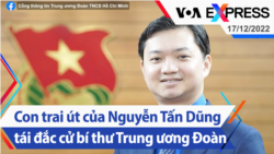 Con trai út của Nguyễn Tấn Dũng tái đắc cử bí thư Trung ương Đoàn | Truyền hình VOA 17/12/22